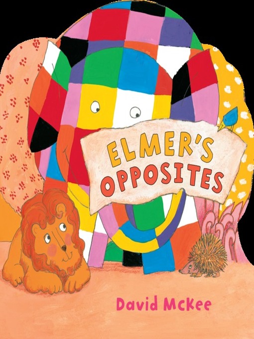Title details for Elmer's Opposites by David McKee - Available